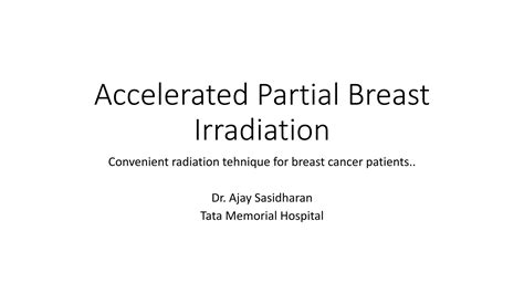 Apbi Accelerated Partial Breast Irradiation In Early Breast Cancer Ppt