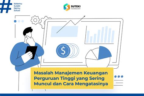 Masalah Manajemen Keuangan Perguruan Tinggi Yang Sering Muncul Dan Cara