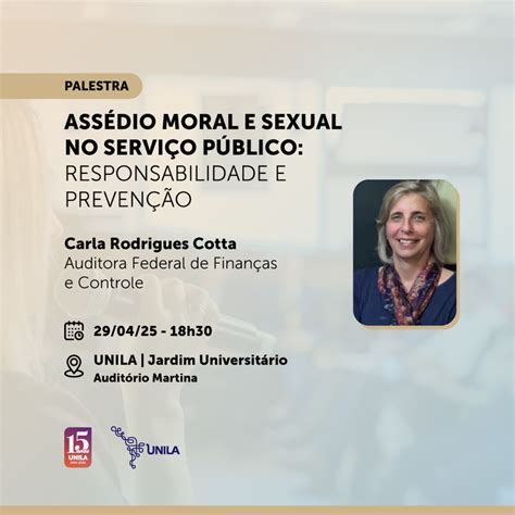 Unila Promove Palestra Sobre Ass Dio Moral E Sexual Aberta Comunidade Universidade Federal