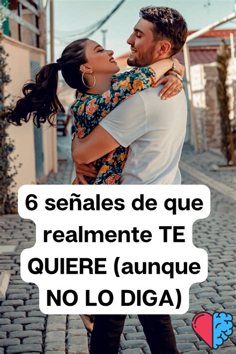 6 Señales De Que Realmente Te Quiere Aunque No Lo Diga De Verdad Te