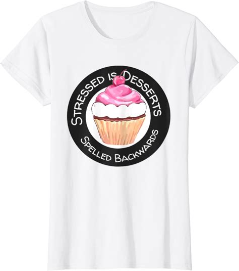 Stressed Is Desserts Spelled Backwards T Shirt