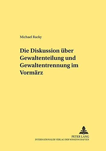 Diskussion über Gewaltenteilung und Gewaltentrennung im Vormärz