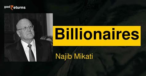Najib Mikati Najib Mikati Net Worth Biography Age Spouse Children