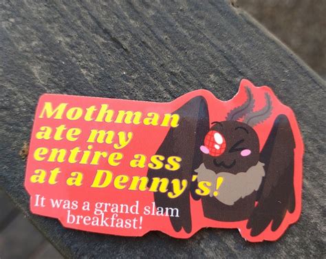 Mothman Ate My Entire Ass At Denny S 2 5 Inch Vinyl Sticker Decal Funny Cryptid Vinyl Sticker