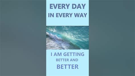 Every Day In Every Way I Am Getting Better And Better ⚡ Affirmation By