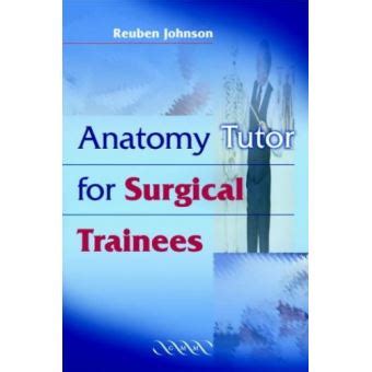 Anatomy Tutor For Surgeons In Training - broché - Achat Livre | fnac