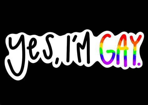 Yes Im Gay Sticker Pride Sticker LGBTQ Pride Sticker Etsy
