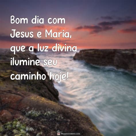 Bom Dia Com Jesus E Maria
