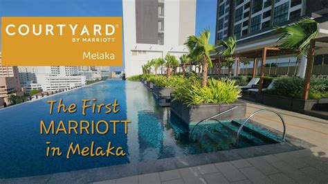 Courtyard By Marriott Melaka Malacca 马六甲 馬六甲 மலாக்கா ملاک Unesco World Heritage Site Youtube