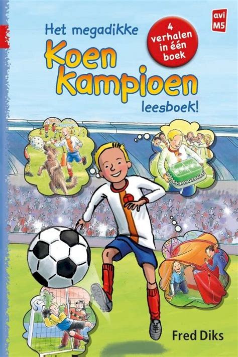 Koen Kampioen Het Megadikke Koen Kampioen Leesboek 9789020648768