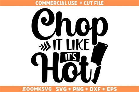 Chop It Like Hot Svg Baking Svg File Kitchen Svg