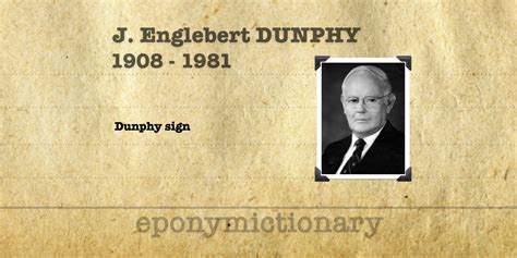 J. Englebert Dunphy • LITFL • Medical Eponym Library