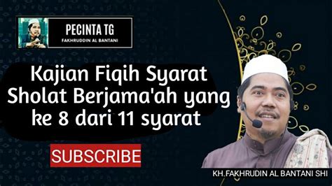 Kajian Fiqih Syarat Sholat Berjama Ah Yang Ke Dari Syarat Kh M