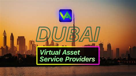 Virtual Asset Service Providers in Dubai 🚀 | Virtual Assets