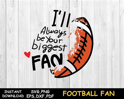 I Ll Always Be Your Biggest Fan Svg Biggest Football Fan Etsy