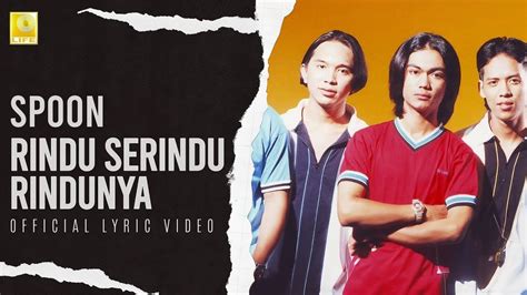 Spoon Rindu Serindu Rindunya Official Lyric Video Youtube Music