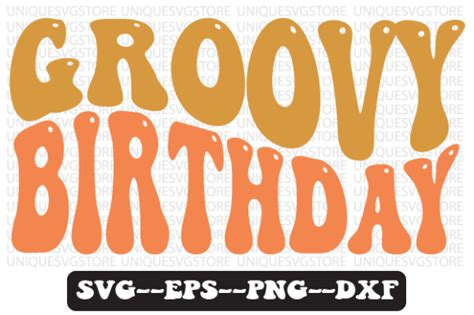 Groovy Birthday Wavy Retro Svg Design Graphic By Uniquesvgstore