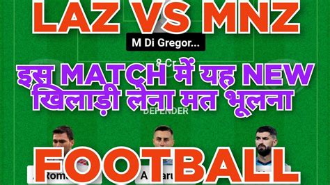 LAZ Vs MNZ Football Dream11 Team LAZ Vs MNZ Football Dream11