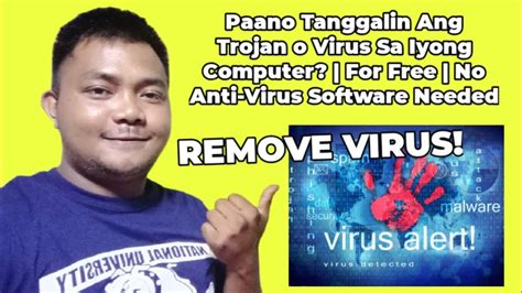 Paano Tanggalin Ang Trojan O Virus Sa Iyong Computer For Free Tech