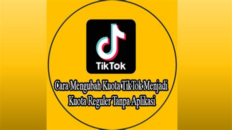 Cara Mengubah Kuota Tiktok Menjadi Kuota Utama Berita Utama