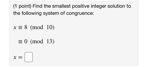 Solved Point Find The Smallest Positive Integer X That Chegg