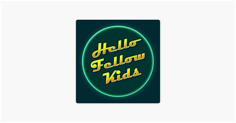 ‎hello Fellow Kids On Apple Podcasts