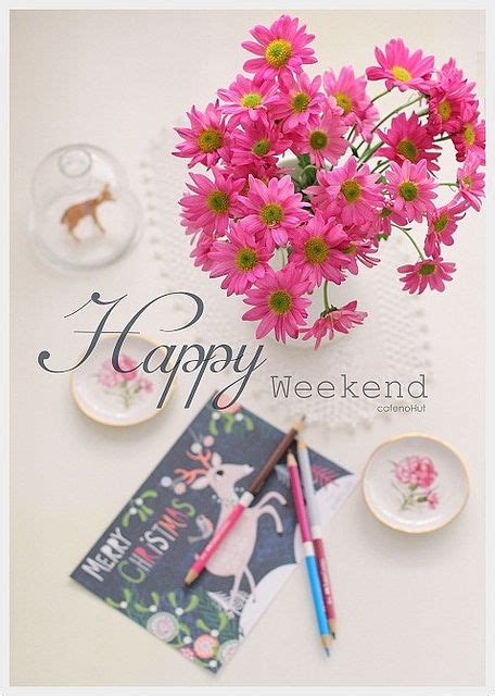 Cafenohut Haftasonu Kartı Happy Weekend Happy Weekend Quotes Happy