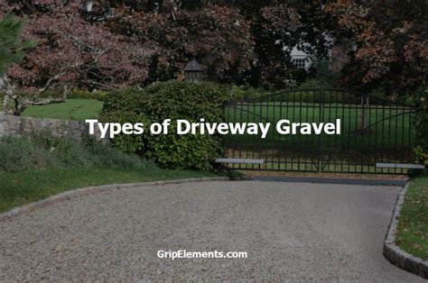 7 Types of Driveway Gravel for Aesthetic Driveways