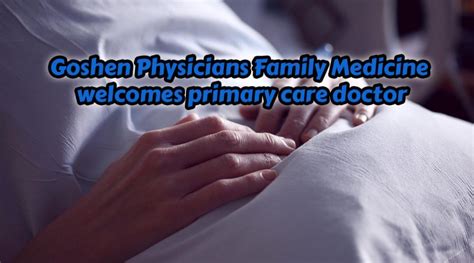 Goshen Physicians Family Medicine welcomes primary care doctor