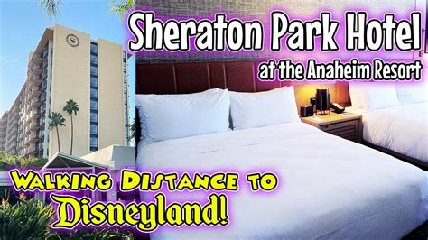 Disneyland Nearby Hotel Within Walking Distance Sheraton Park Hotel Anaheim Resort Tour