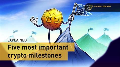 5 Most Important Crypto Milestones Youtube