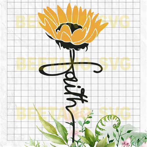 Sunflower Faith Svg Sunflower Quotes Svg Faith Svg Files