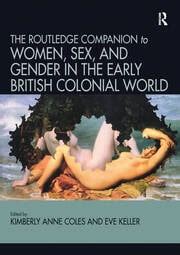 Routledge Companion To Women Sex And Gender In The Early British Col