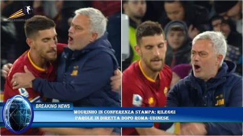 Mourinho In Conferenza Stampa Rileggi Parole In Diretta Dopo Roma