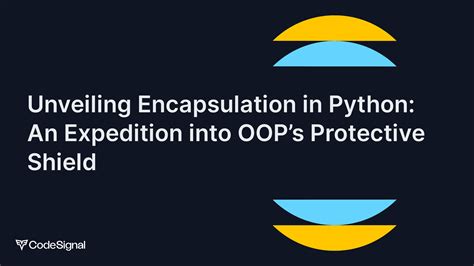 Unveiling Encapsulation In Python An Expedition Into Oops Protective