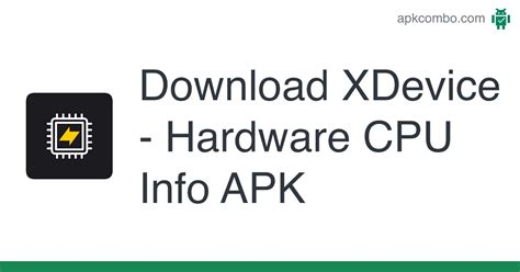 Download XDevice - Hardware CPU Info APK - Latest Version 2024