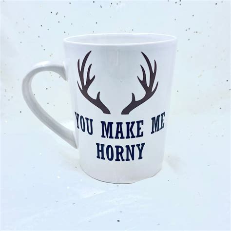 You Make Me Horny Etsy