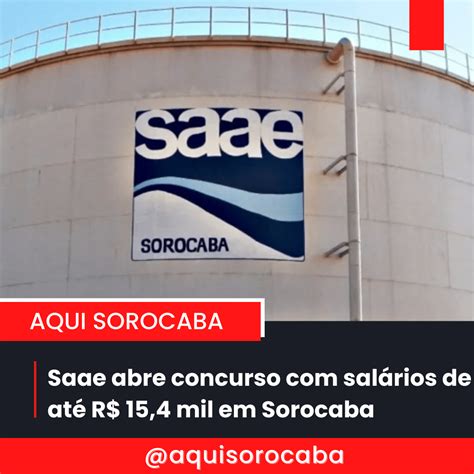 Saae Abre Concurso Sal Rios De At R Mil Em Sorocaba Osasco