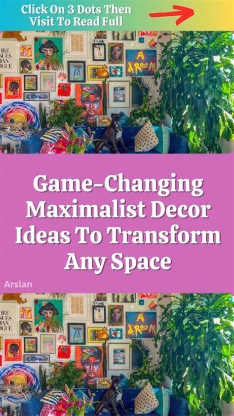 Game Changing Maximalist Decor Ideas To Transform Any Space Video