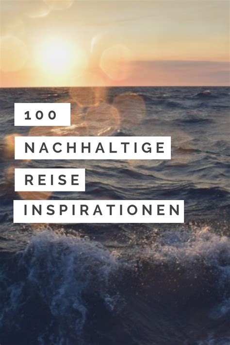 Nachhaltige Reise Inspirationen Reise Inspiration Reisen