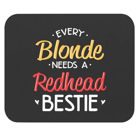 Best Friend Every Blonde Needs A Redhead Bestie Bff Mouse Pads Sold By