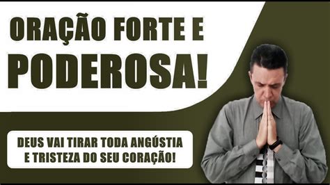 ORAÇÃO FORTE E PODEROSA PARA TIRAR TODA ANGÚSTIA E TRISTEZA DO