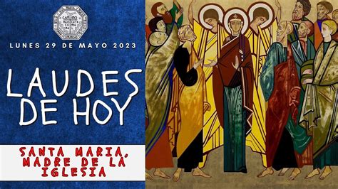 Laudes Del Dia De Hoy Lunes De Mayo Solemnidad De Pentecostes