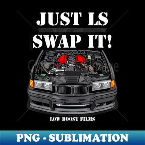 Ls Swap Unique Sublimation Png Download Revolutionize Yo Inspire