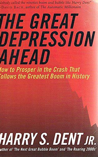 The Great Depression Ahead How To Prosper In The Crash That Follows