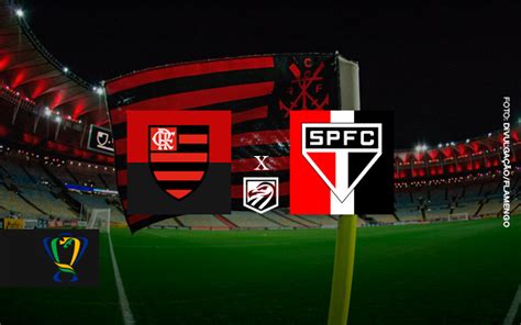 Jogo ao vivo escalação e mais saiba tudo sobre Flamengo x São Paulo