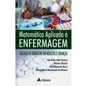 Matematica Na Enfermagem - Livro - Matemática Aplicada a Enfermagem: Cálculo de Dosagens | Ponto