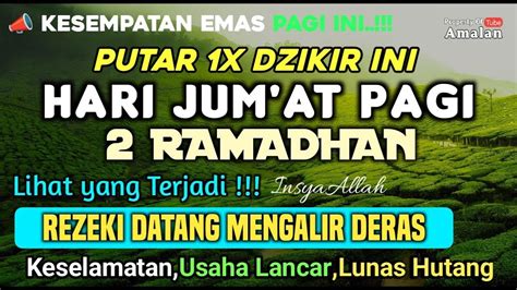 Sempatkan Putar Dzikir Ini Jum At Pagi Rezeki Datang Bertubi Tubi