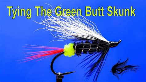 Tying The Green Butt Skunk YouTube