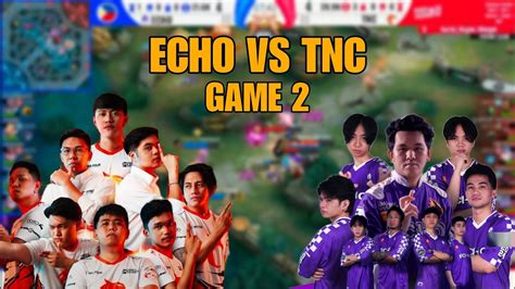 Echo Vs Tnc Pro Team Game Mpl Ph Season Mobile Legends